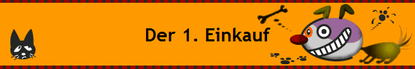 Der 1. Einkauf